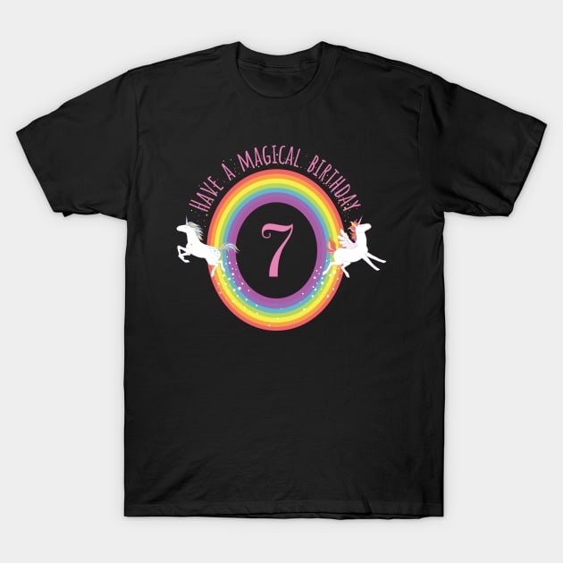 Unicorn Have A Magical 7th Birthday girls to 7th Birthday for girls - Gift For 7 year old T-Shirt by giftideas